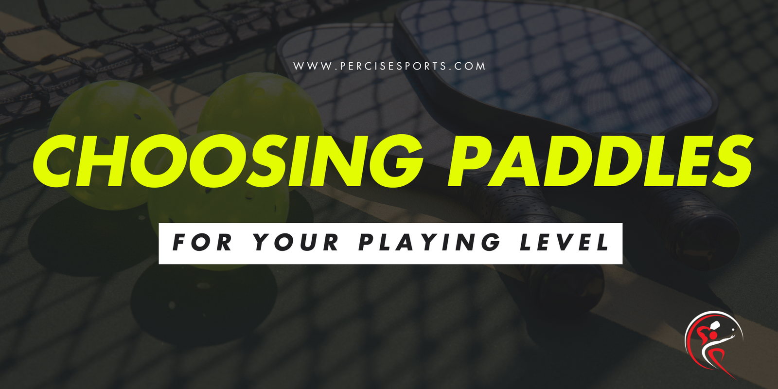 How To Choose Pickleball Paddles for Your Skill Level