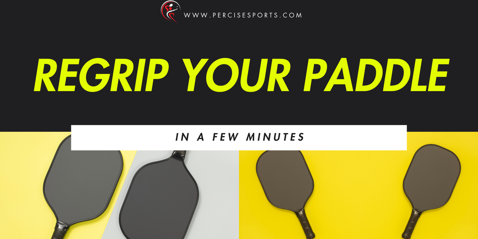 How to Regrip a Pickleball Paddle in a Few Minutes