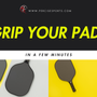 How to Regrip a Pickleball Paddle in a Few Minutes