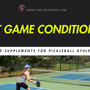 Post-game Conditioning and Supplements for Pickleball Athletes