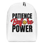 Patience Before Power Minimalist Backpack