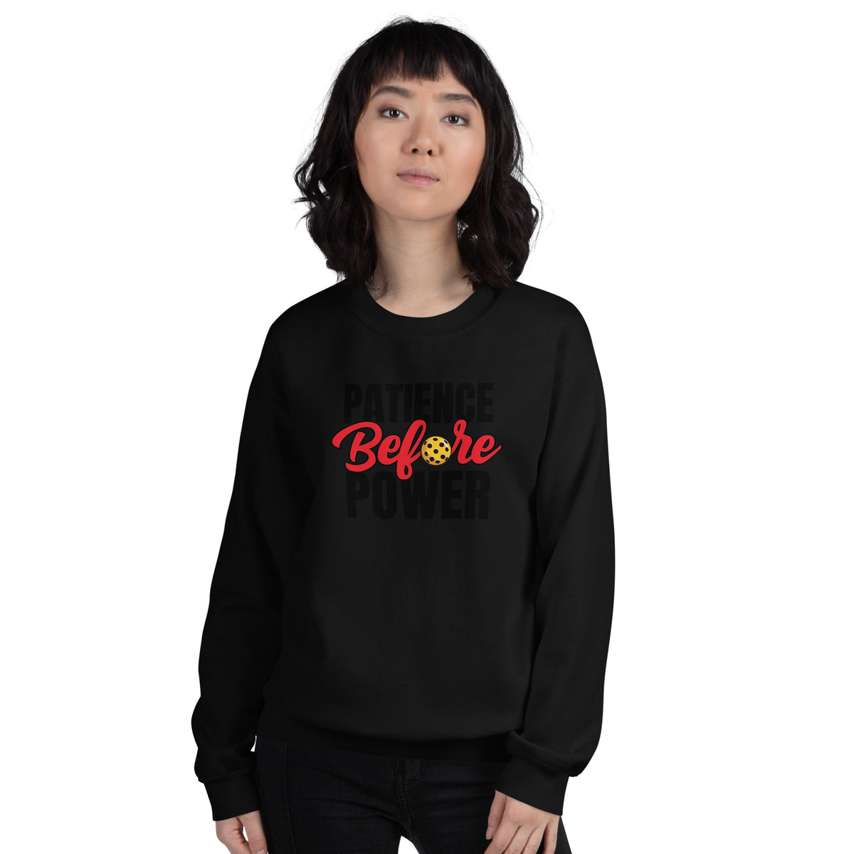 Patience Before Power Sweatshirt