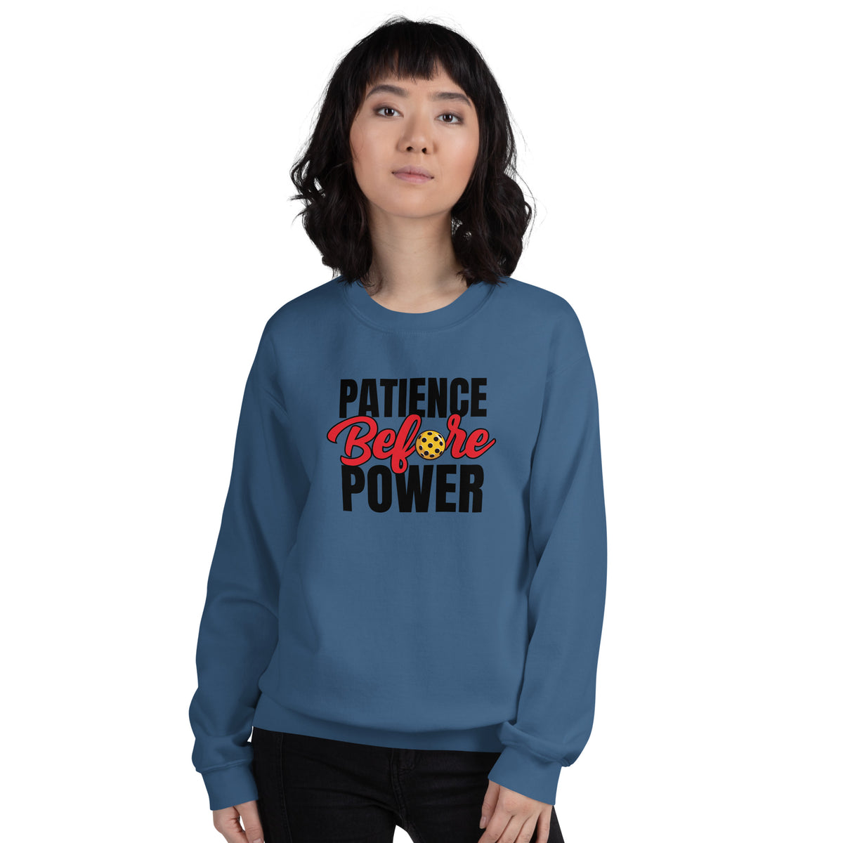 Patience Before Power Sweatshirt