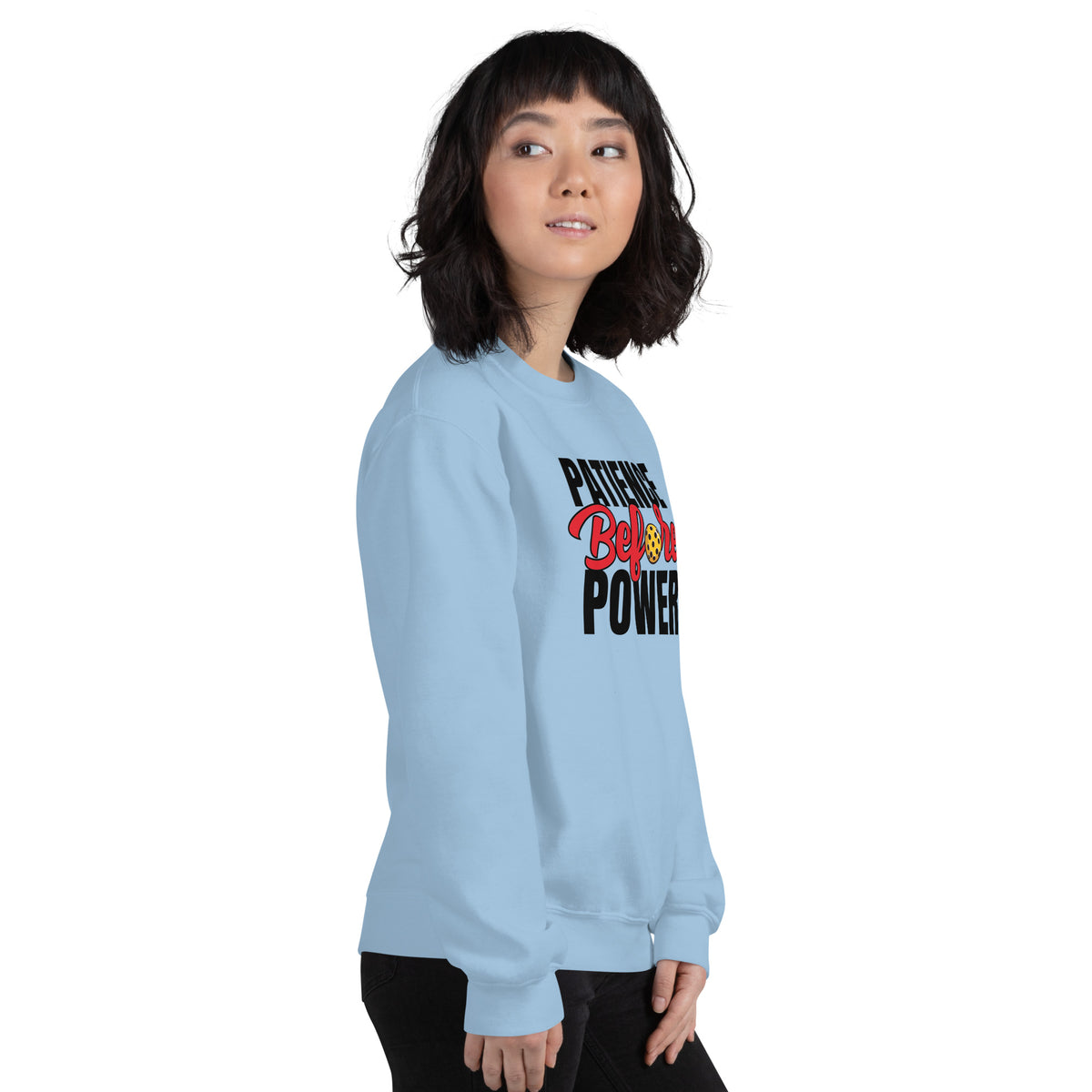 Patience Before Power Sweatshirt