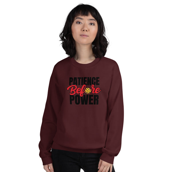 Patience Before Power Sweatshirt