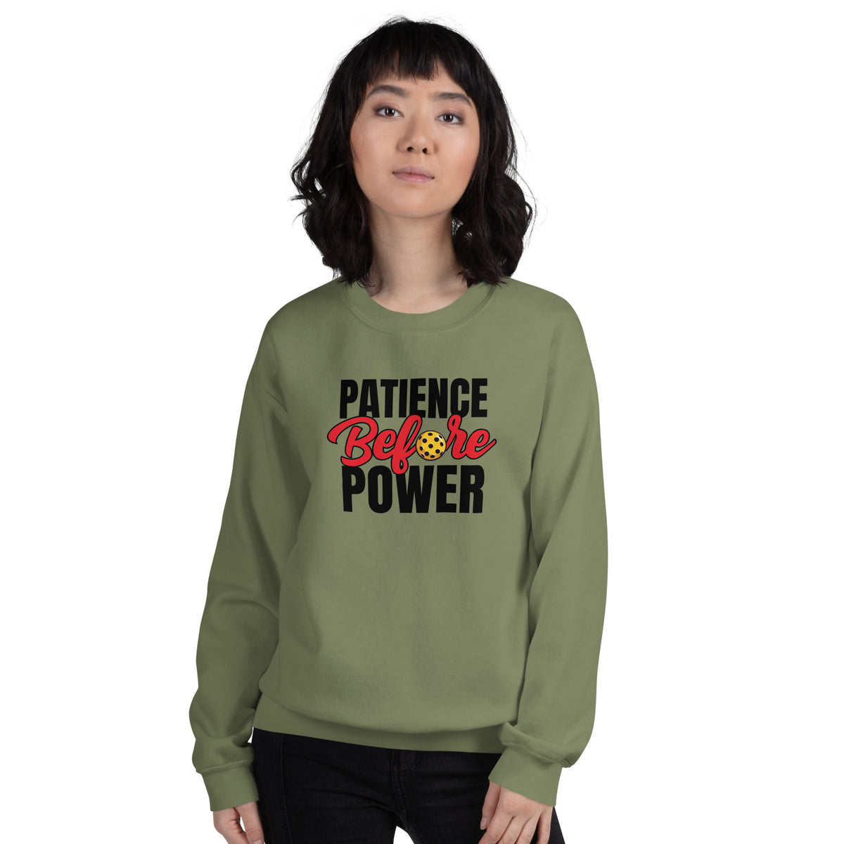 Patience Before Power Sweatshirt