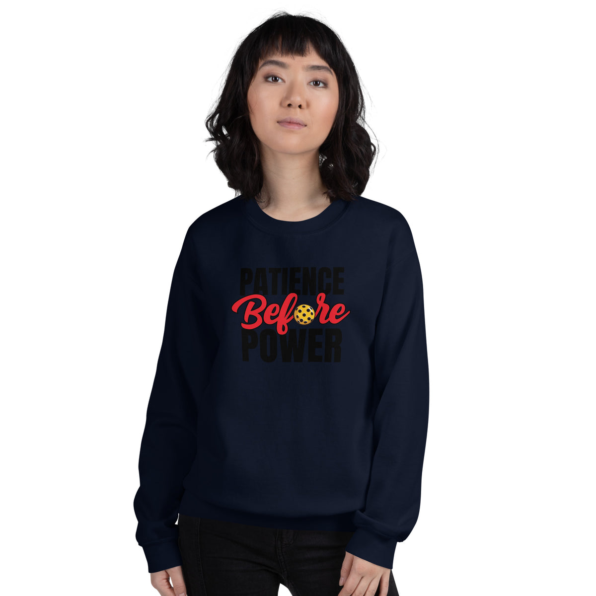 Patience Before Power Sweatshirt