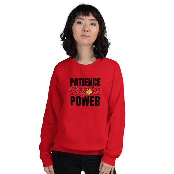 Patience Before Power Sweatshirt