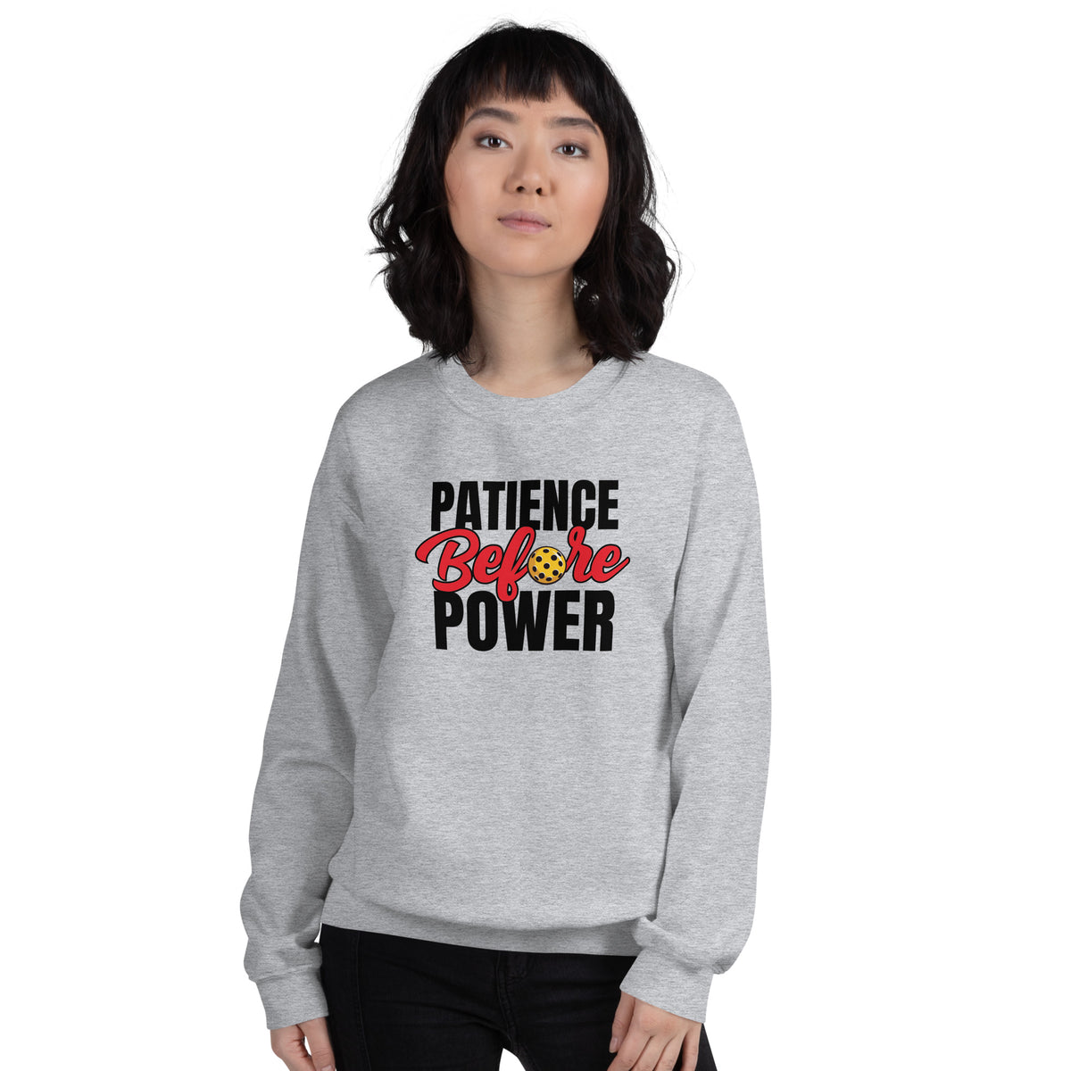 Patience Before Power Sweatshirt