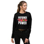 Patience Before Power Crop Sweatshirt